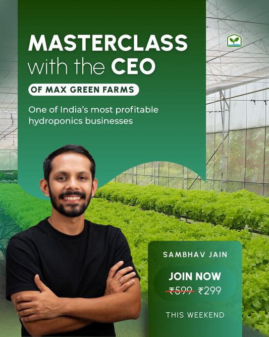 Hydroponics masterclass with Max Green Farms CEO — live online session India